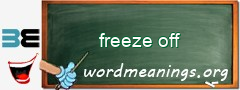 WordMeaning blackboard for freeze off